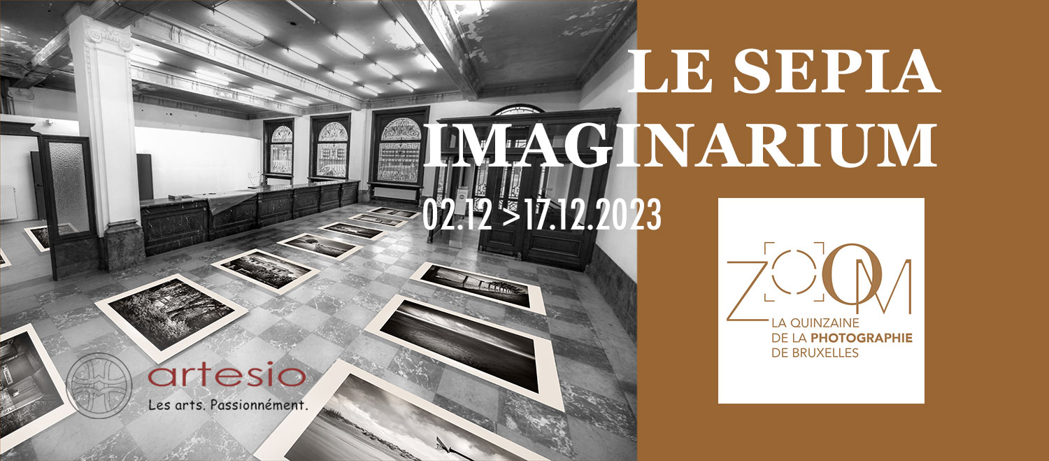 20231105-banner-1500 Le Sepia Imaginarium de Bruno D'ALIMONTE durant la quinzaine de la photographie de Bruxelles . Zoom rue de l'autonomie 2 à Anderlecht. Un ensemble d'expositions organisé par Artesio.